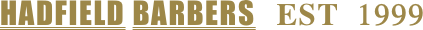 Hadfield Barbers   est 1999
